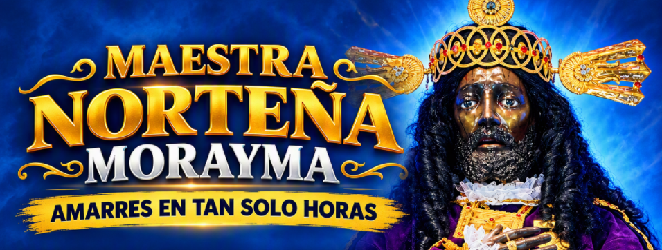 Maestra Norteña Morayma, amarres de pareja en tan solo horas